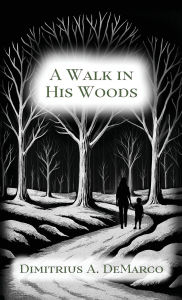 Ebook gratis download pdf A Walk in His Woods (English literature) by Dimitrius DeMarco 9798218717582
