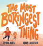 The Most Boringest Thing