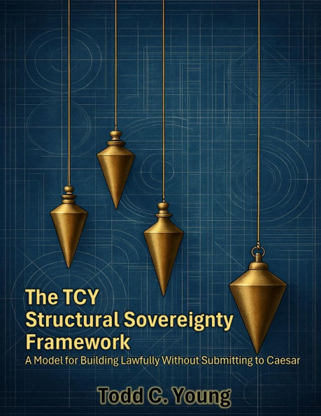 The TCY Structural Sovereignty Framework: A Model for Building Lawfully Without Submitting to Caesar