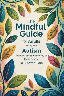The Mindful Guide for Adults Living with Autism