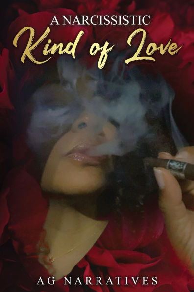 A Narcissistic Kind Of Love: Short stories of loving, surviving, and recovering from narcissistic relationships