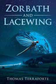 Title: Zorbath and Lacewing, Author: Thomas Terraforte