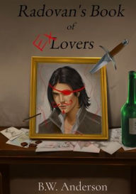 Title: Radovan's Book of Ex-Lovers, Author: B W Anderson