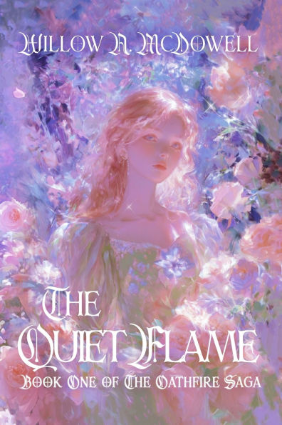The Quiet Flame: Book One of The Oathfire Saga