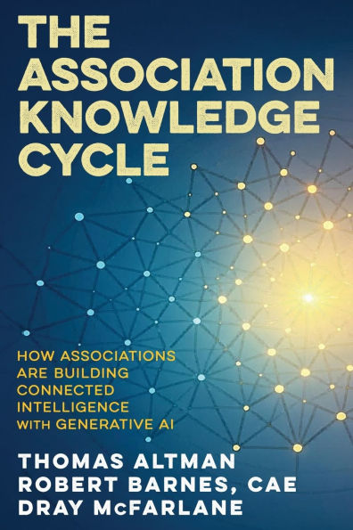 The Association Knowledge Cycle: How Associations are Building Connected Intelligence with Generative AI