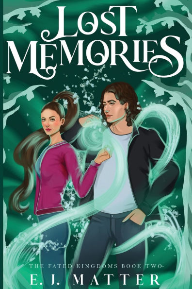 Lost Memories: The Fated Kingdoms, Book 2