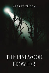 Title: The Pinewood Prowler, Author: Audrey Zeigon