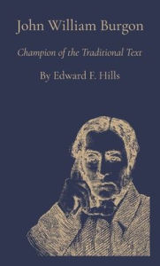 Books downloadable to kindle John William Burgon: Champion of the Traditional Text (English Edition) by Edward Freer Hills iBook MOBI 9798218751241