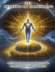 Title: 333 Benefits of Grounding (Originators of the Med Bed) www.antiagingbedcover.com, Author: Donald DeJesus