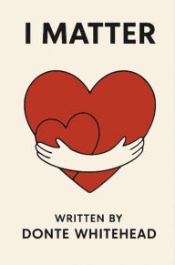 Title: I MATTER, Author: Donte Whitehead