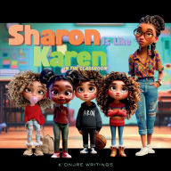 Title: Sharon is Like Karen: In the Classroom, Author: K'Onjre Writings
