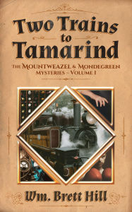 Android ebook download pdf Two Trains to Tamarind: The Mountweazel and Mondegreen Mysteries, Volume 1 (English literature) 9798218756826