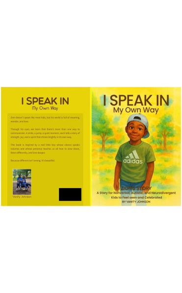 I Speak In My Own Way: Zion's Story: A Story for Nonverbal, Autistic, and Neurodivergent Kids to Feel Seen and Celebrated