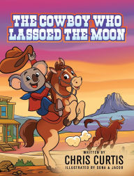 Downloads books pdf The Cowboy Who Lassoed The Moon (English Edition) DJVU by Chris Curtis 9798218761516
