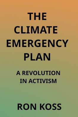 The Climate Emergency Plan: A Revolution in Activism