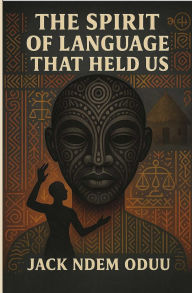 Title: Spirit of Language That Held Us, Author: Ndem B Oduu