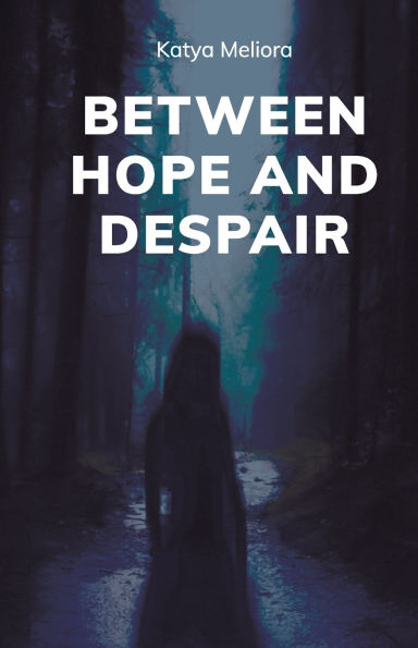 Between Hope and Despair