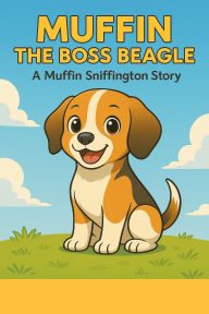 Title: Muffin The Boss Beagle, Author: Tony Knightston