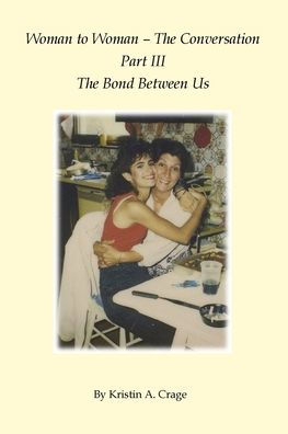 Woman to Woman - The Conversation - Part III, The Bond Between Us