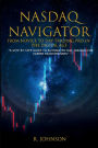 NASDAQ NAVIGATOR: NOVICE TO DAY TRADING PRO IN THE DIGITAL AGE: A STEP-BY-STEP GUIDE TO AUTOMATED DAY TRADING FOR CAREER TRANSITIONERS