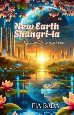 New Earth Shangri-La: Everything Begins with Virtue