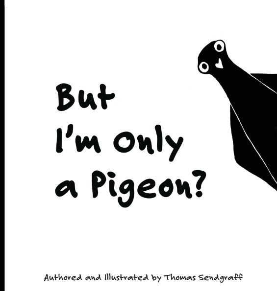 But I'm Only a Pigeon?