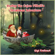 Title: Bootsy the Cajun Pitbull's Christmas Adventure, Author: Gigi Fontenot
