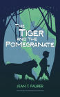 The Tiger and The Pomegranate