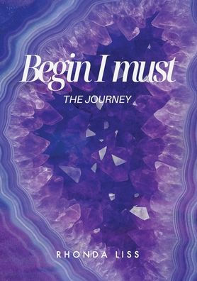 Begin I must: The Journey