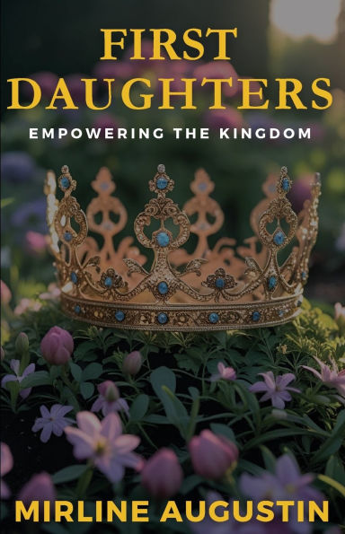 First Daughters: Empowering The Kingdom