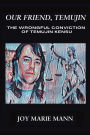 Our Friend, Temujin: The Wrongful Conviction of Temujin Kensu