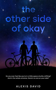 Title: The other side of okay, Author: Alexis David