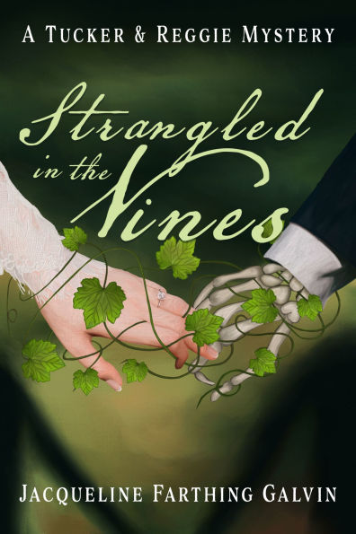 Strangled in the Vines: A Tucker and Reggie Mystery