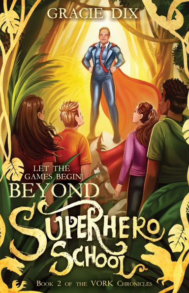 Beyond Superhero School: Let the Games Begin!: Let the Games Begin!