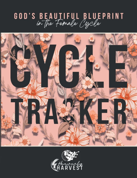 God's Beautiful Blueprint In The Female Cycle: Cycle Tracker