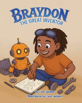 Braydon the Great Inventor (Children's Book)
