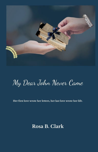 My Dear John Never Came