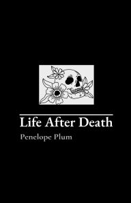 Title: Life After Death, Author: Penelope Plum