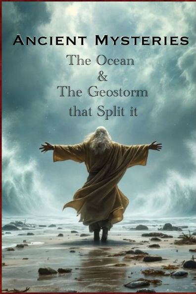 Ancient Mysteries: The Ocean & Geostorm that Split It