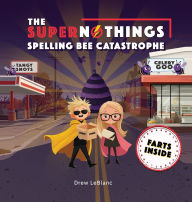 Title: The Supernothings Spelling Bee Catastrophe, Author: Drew LeBlanc