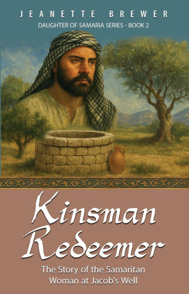 Kinsman Redeemer: the Story of Samaritan Woman at Jacob's Well