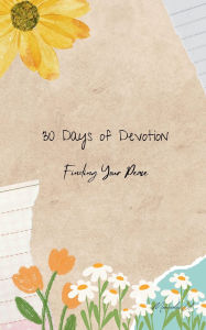 Title: 30 Days of Devotion: Finding Your Peace, Author: Mercedes Updyke