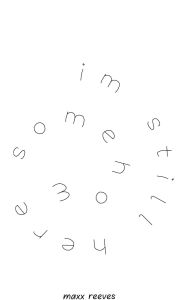 Title: i'm still here, somehow, Author: Maxx Reeves