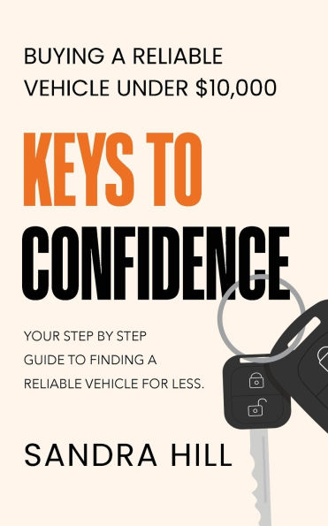 Keys to Confidence: Buying a Reliable Vehicle Under $10,000