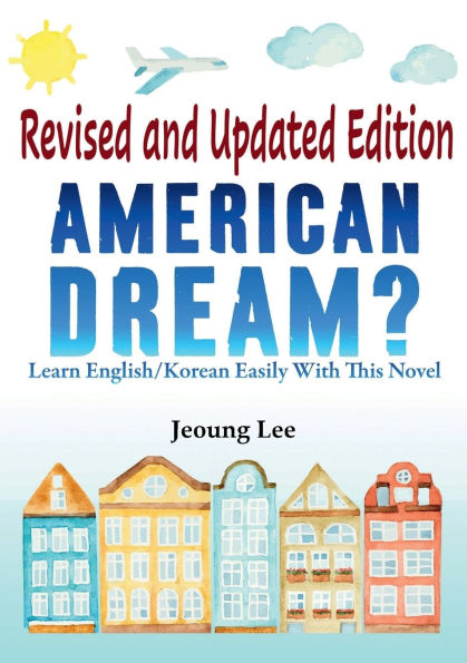 AMERICAN DREAM?: Learn English/Korean Easily With This Novel