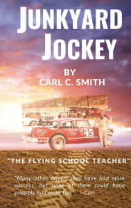 Title: Junkyard Jockey, Author: Carl C Smith