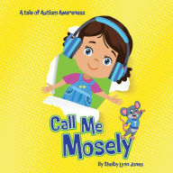 Title: Call Me Mosely, Author: Shelby Jones