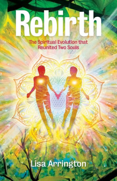 Rebirth: The Spiritual Evolution that Reunited Two Souls