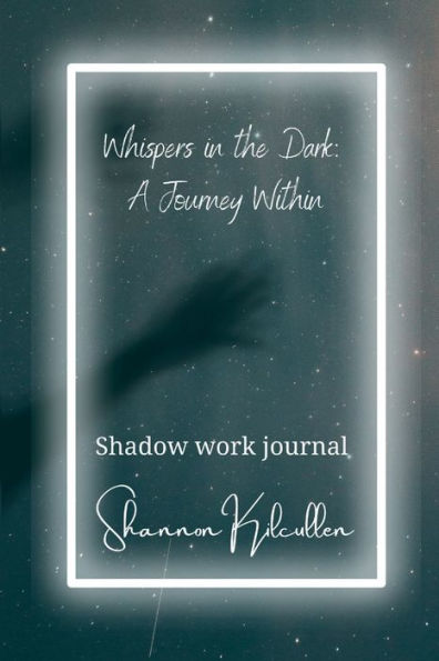 Whispers in the Dark: A Journey Within: