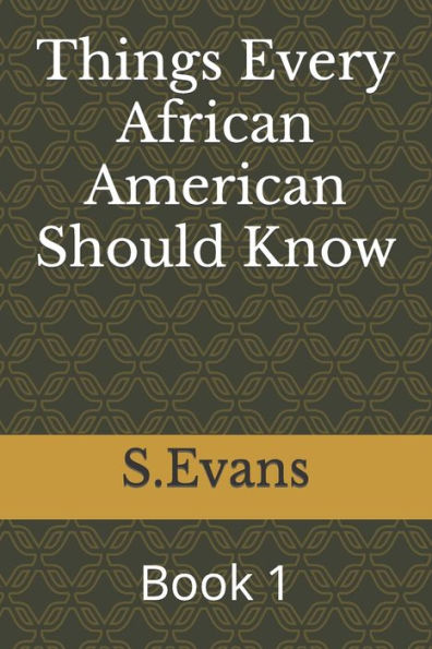 Things Every African American Should Know: Book 1